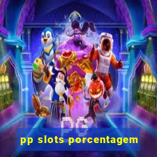 pp slots porcentagem